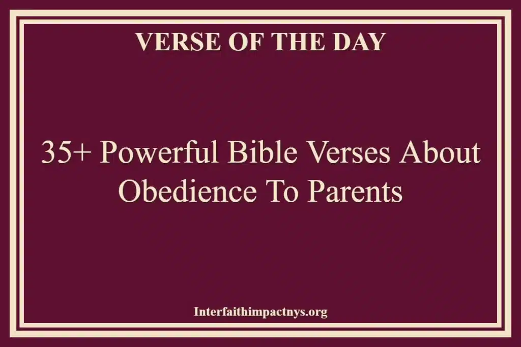 35+ Powerful Bible Verses About Obedience To Parents