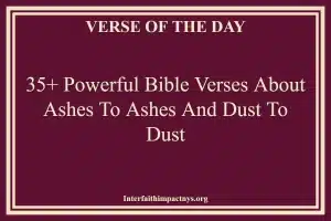 Bible Verses About Ashes To Ashes And Dust To Dust