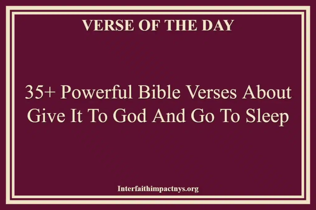 Bible Verses About Give It To God And Go To Sleep