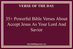 35+ Powerful Bible Verses About Accept Jesus As Your Lord And Savior