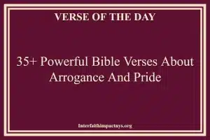 35+ Powerful Bible Verses About Arrogance And Pride