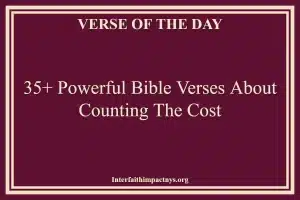 35+ Powerful Bible Verses About Counting The Cost