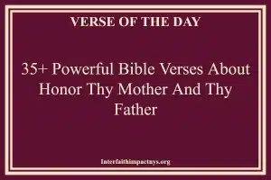 35+ Powerful Bible Verses About Honor Thy Mother And Thy Father