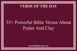 35+ Powerful Bible Verses About Potter And Clay